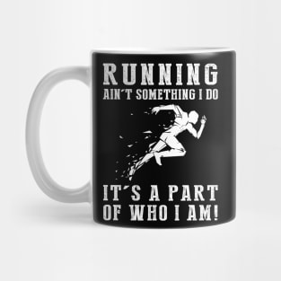 Endless Stride - Running Ain't Something I Do, It's Who I Am! Funny Fitness Tee Mug